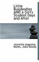Little Busybodies and a Girl's Student Days and After