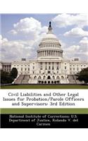 Civil Liabilities and Other Legal Issues for Probation/Parole Officers and Supervisors