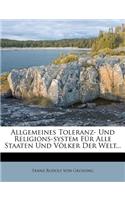 Allgemeines Toleranz- Und Religions-System Fur Alle Staaten Und V Lker Der Welt...