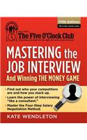Mastering the Job Interview: And Winning the Money Game: And Winning the Money Game