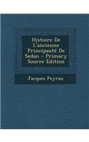 Histoire de L'Ancienne Principaute de Sedan
