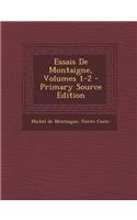 Essais de Montaigne, Volumes 1-2