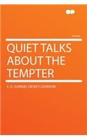 Quiet Talks about the Tempter