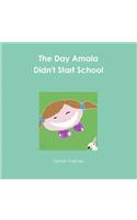 The Day Amala Didn't Start School: (English)