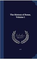 The History of Rome, Volume 1