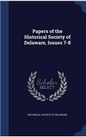 Papers of the Historical Society of Delaware, Issues 7-8