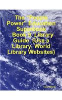 The "People Power" Education Superbook: Book 9. Library Guide (Use a Library, World Library Websites)