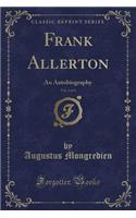 Frank Allerton, Vol. 2 of 3: An Autobiography (Classic Reprint)(English)