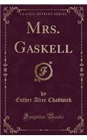 Mrs. Gaskell (Classic Reprint)