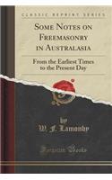 Some Notes on Freemasonry in Australasia