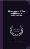 Measurement of Gas and Liquids by Orifice Meter