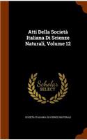 Atti Della Società Italiana Di Scienze Naturali, Volume 12