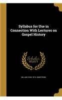 Syllabus for Use in Connection With Lectures on Gospel History