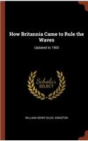 How Britannia Came to Rule the Waves