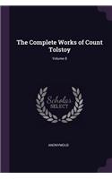 The Complete Works of Count Tolstoy; Volume 8