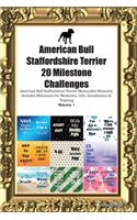 American Bull Staffordshire Terrier 20 Milestone Challenges American Bull Staffordshire Terrier Memorable Moments.Includes Milestones for Memories, Gifts, Socialization & Training Volume 1