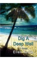 Dig a Deep Well