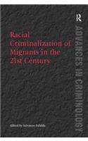 Racial Criminalization of Migrants in the 21st Century