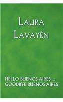 Hello Buenos Aires.... Goodbye Buenos Aires: (English)