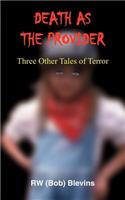 Death as the Provider: Three Other Tales of Terror(English)