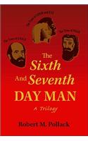 Sixth and Seventh Day Man