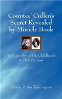 Countee' Cullen's Secret Revealed by Miracle Book: A Biography of His Childhood in New Orleans