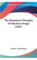Elementary Principles Of Machine Design (1897)