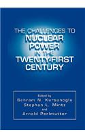 Challenges to Nuclear Power in the Twenty-First Century