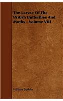 Larvae of the British Butterflies and Moths - Volume VIII
