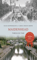 Maidenhead Through Time: (Through Time)