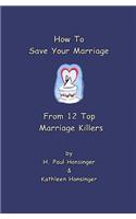 How To Save Your Marriage From 12 Top Marriage Killers