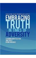 Embracing Truth in Times of Adversity