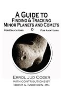 Guide to Finding & Tracking Minor Planets and Comets