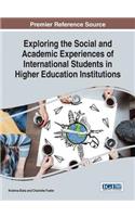 Exploring the Social and Academic Experiences of International Students in Higher Education Institutions