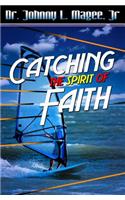 Catching the Spirit of Faith