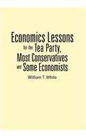 Economics Lessons for the Tea Party, Most Conservatives and Some Economists