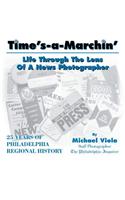 Time's-A-Marchin': Life Through the Lens of a News Photographer(English)
