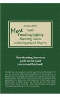 More Treading Lightly: Running Amok with Organized Rhyme