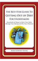 The Best Ever Guide to Getting Out of Debt for Undertakers