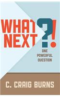 What Next?!