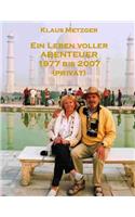 Ein Leben voller ABENTEUER 1977 bis 2007 (privat)