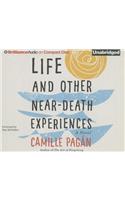 Life and Other Near-Death Experiences