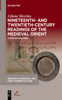 Nineteenth- And Twentieth-Century Readings of the Medieval Orient