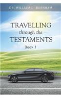 Travelling Through the Testaments Volume 1