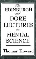 Edinburgh and Dore Lectures on Mental Science