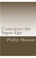 Conscience the Super-Ego