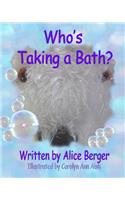 Who's Taking a Bath?