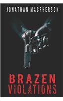 Brazen Violations: A Nail-Biting Thriller You Won't Want to Put Down.