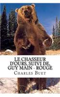 Le chasseur d'ours, suivi de, Guy Main - Rouge