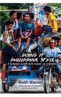 Doing It Philippine Style: A survival guide for aliens in paradise(English)